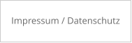 Impressum / Datenschutz